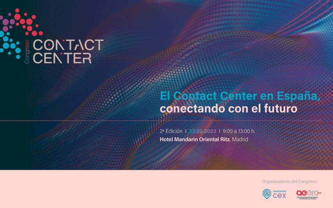 Tras el éxito de la primera edición, regresa el Congreso de Contact Center referente en España